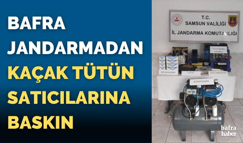 Jandarmadan kaçak tütün satıcılarına baskın
