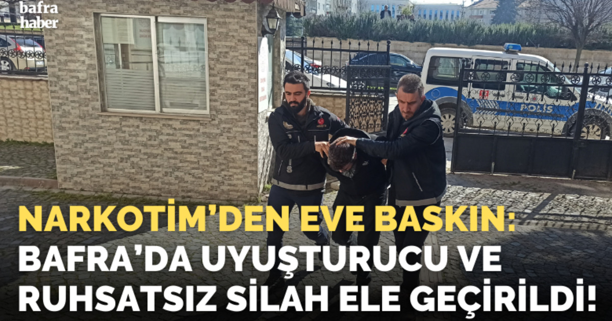 Bafra’da uyuşturucu ve ruhsatsız silah ele geçirildi: 1 gözaltı