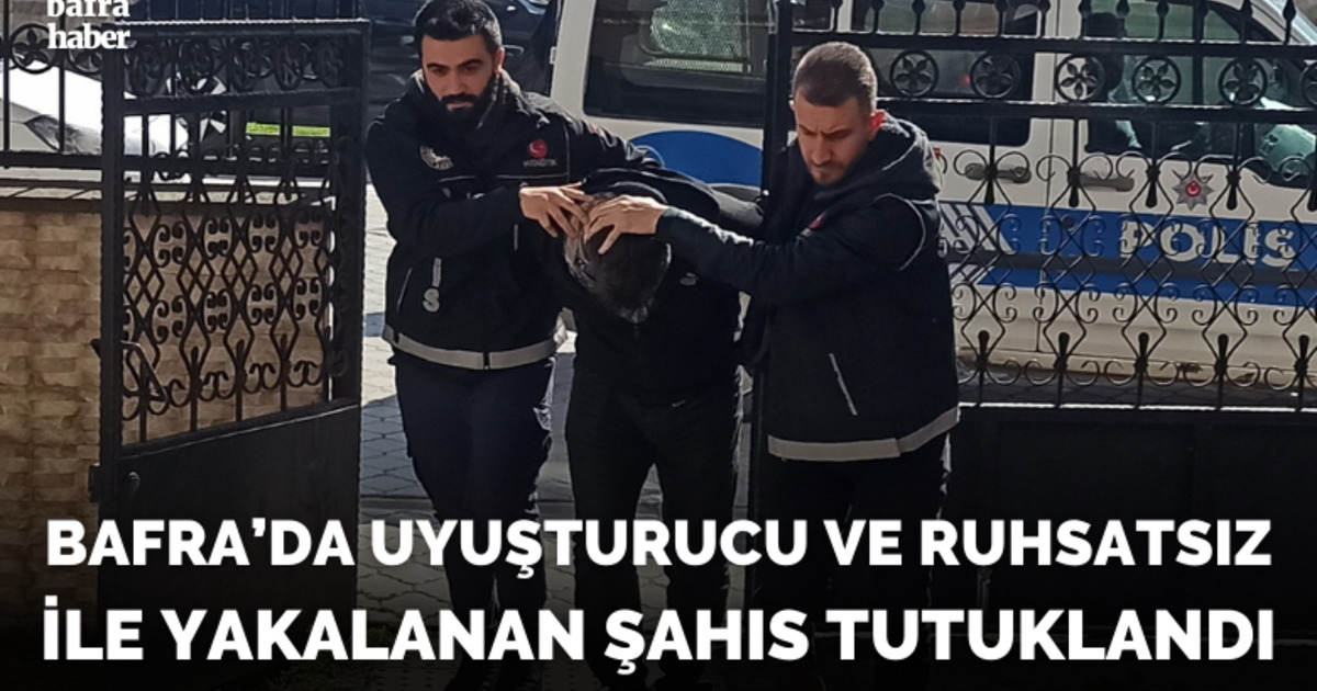 Bafra’da uyuşturucu ve ruhsatsız ile yakalanan şahıs tutuklandı