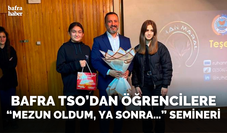 Bafra Tso’dan Öğrencilere “mezunOldum, Ya Sonra…” Semineri - Bafra Ticaret ve Sanayi Odası ile Şehit Erkut Yılmaz Mesleki ve Teknik Anadolu Lisesi işbirliği ile yürütülmekte olan “Mesleki Gelişim İçin Bafra TSO İle İş Birliği” projesi kapsamında ‘Mezun Oldum, Ya Sonra” semineri gerçekleştirildi.