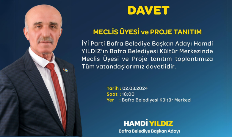 Hamdi Yıldız’dan Meclis ÜyesiVe Proje Tanıtım Toplantısı - Bafra Belediye Başkan Adayı Hamdi Yıldız: 2 Mart Cumartesi saat 18.00 de BKM' de buluşalım 