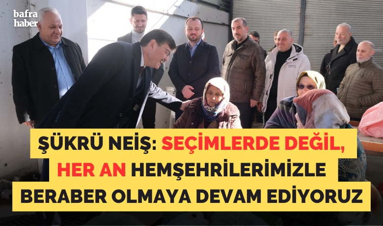 Şükrü Neiş: Seçimlerde Değil, HerAn Hemşehrilerimizle Beraber Olmaya Devam Ediyoruz - Yeniden Refah Partisi (YRP) Bafra Belediye Başkan Adayı Şükrü Neiş, “Seçimlerde değil, her an hemşehrilerimizle beraber olmaya devam ediyoruz.” dedi.