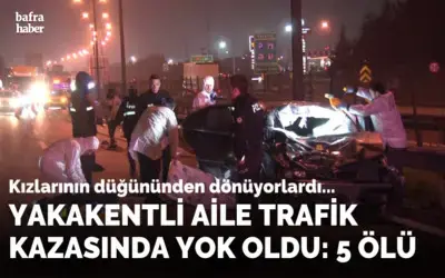 Yakakentli Aile Trafik Kazasında Yok Oldu: 5 Ölü