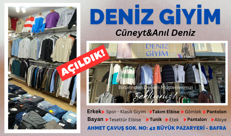 Deniz Giyim Açıldı - Deniz Giyim Pazaryeri Mevkisi Ahmet Çavuş Sokak'ta açıldı.