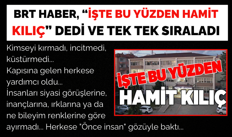 Brt Haber: İşte Bu Yüzden Hamit Kılıç