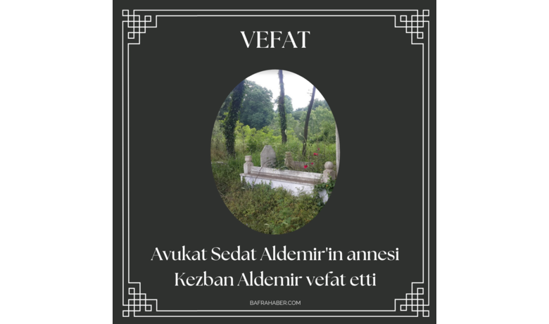 Kezban Aldemir Vefat Etti - Avukat Sedat Aldemir'in annesi Kezban Aldemir vefat etti. 