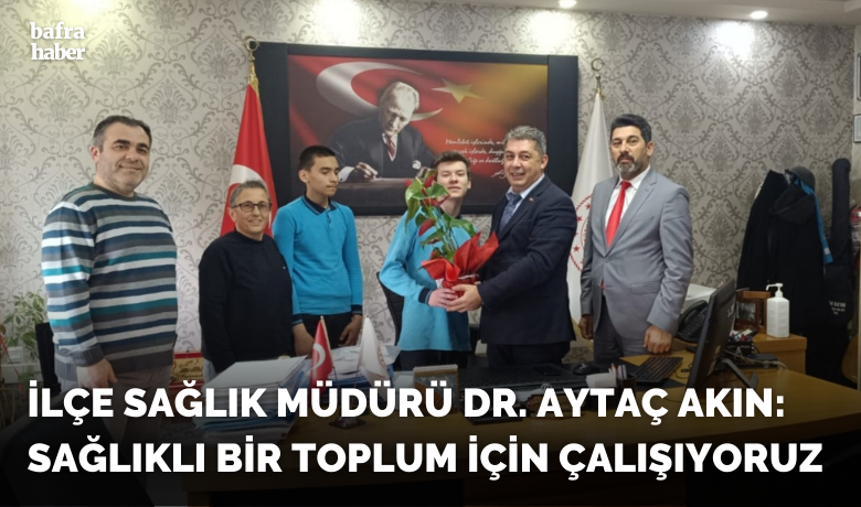 Akın: "Sağlıklı bir toplum için çalışıyoruz"