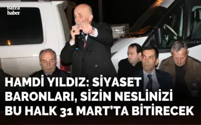 Hamdi Yıldız, Sizin Neslinizi Bu Halk 31 Mart’ta Bitirecek!