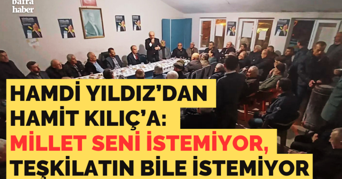 Hamdi Yıldız: Millet Seni İstemiyor, Teşkilatın Bile İstemiyor