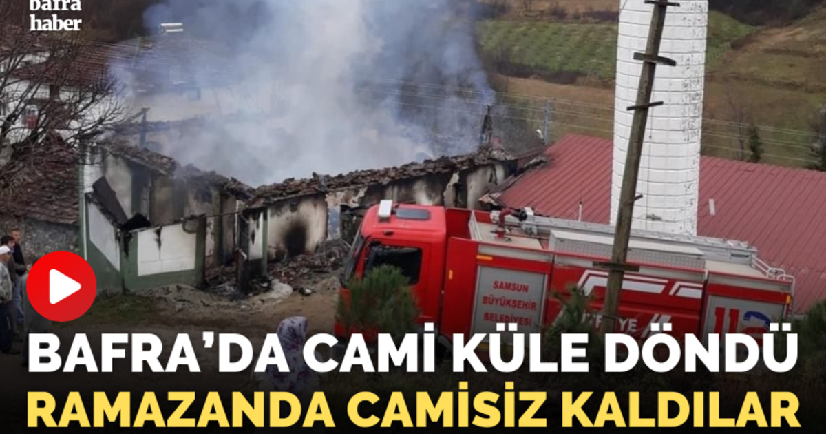 Bafra’da cami küle döndü