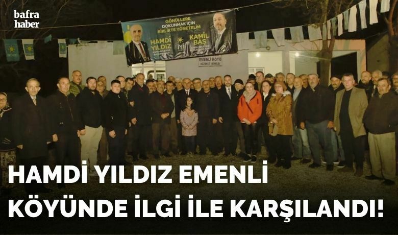 Hamdi Yıldız Emenli Köyünde İlgi İle Karşılandı! - Propaganda içerir - 31 Mart Yerel Seçimler kapsamında mahalle ziyaretlerine devam eden ve halk tarafından sevgiyle karşılanan İYİ Parti Bafra Belediye Başkanı Hamdi Yıldız, Emenli Mahallesinde coşkuyla karşılandı. 