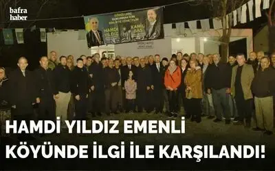 Hamdi Yıldız Emenli Köyünde İlgi İle Karşılandı!