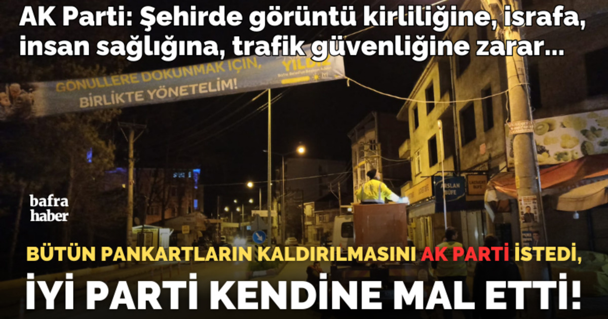 Ak Parti Bütün Pankartların Kaldırılmasını İstedi, İyi Parti Kendine Mal Etti!