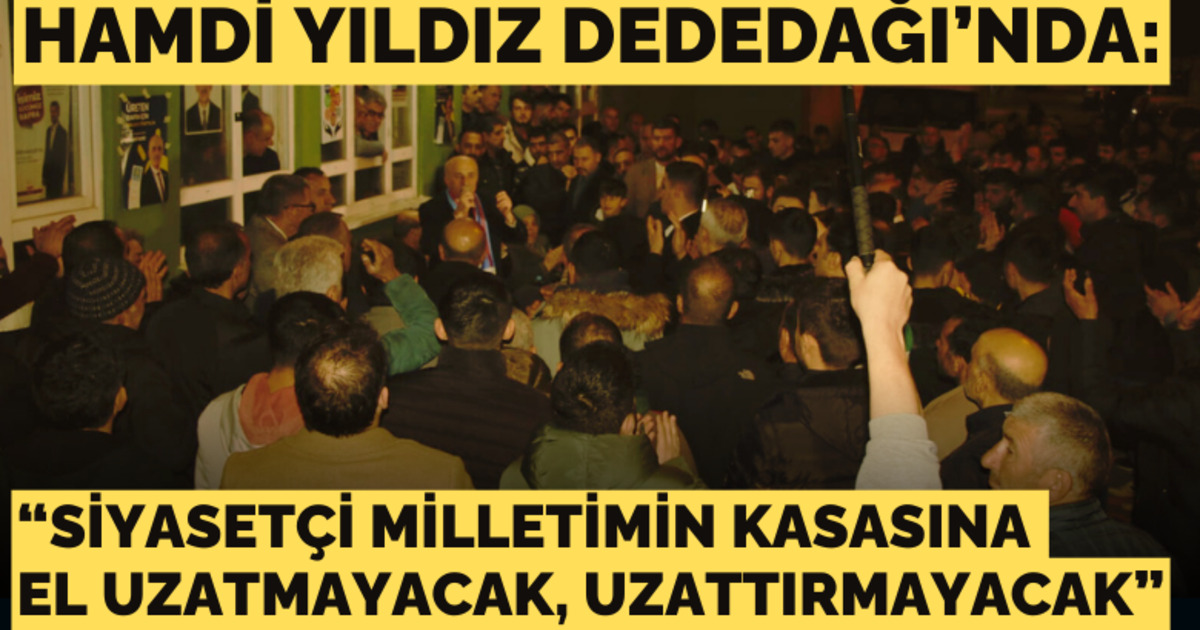 Hamdi Yıldız: Köylüyü Başımızın Tacı Yapacağız