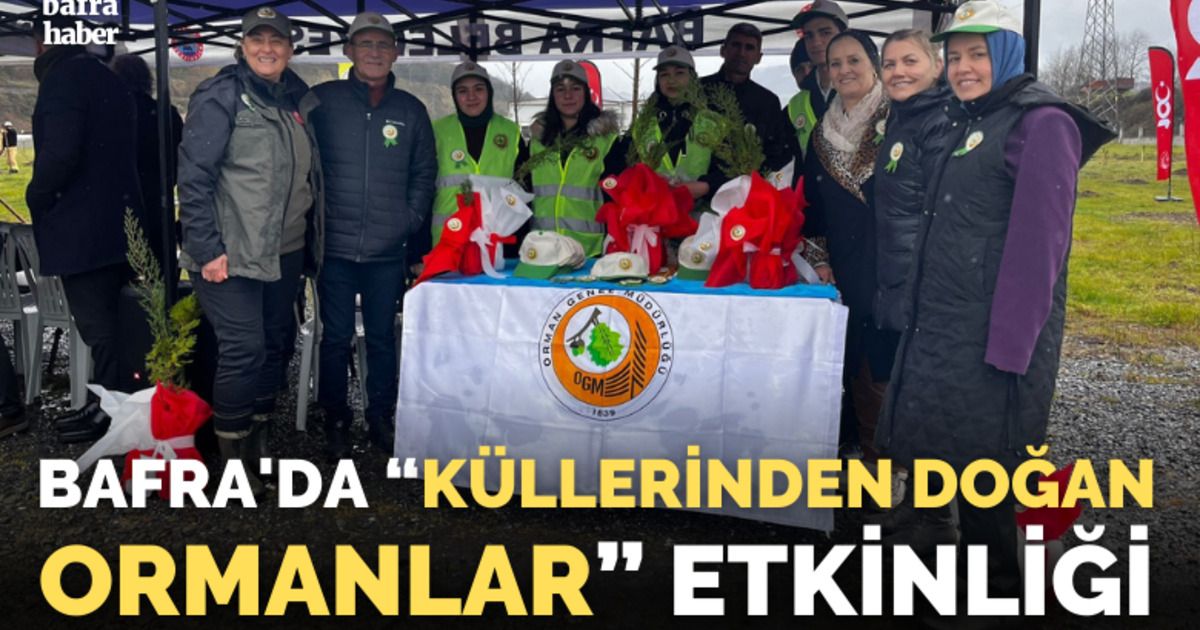 Bafra’da “Küllerinden Doğan Ormanlar” etkinliği