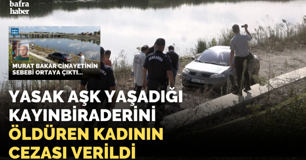 Yasak aşk yaşadığı Kayınbiraderini öldüren kadının cezası verildi