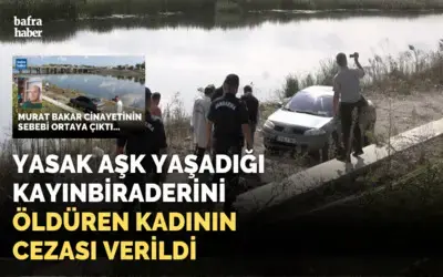 Yasak aşk yaşadığı Kayınbiraderini öldüren kadının cezası verildi