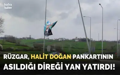 Rüzgar, Halit Doğan Pankartının Asıldığı Direği Yan Yatırdı!