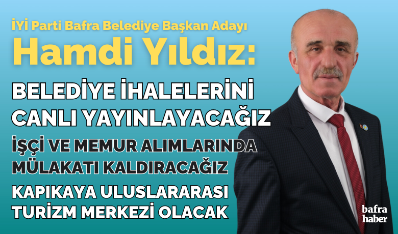 Hamdi Yıldız: Bafra Kazanacak, Bafralı Kazanacak!