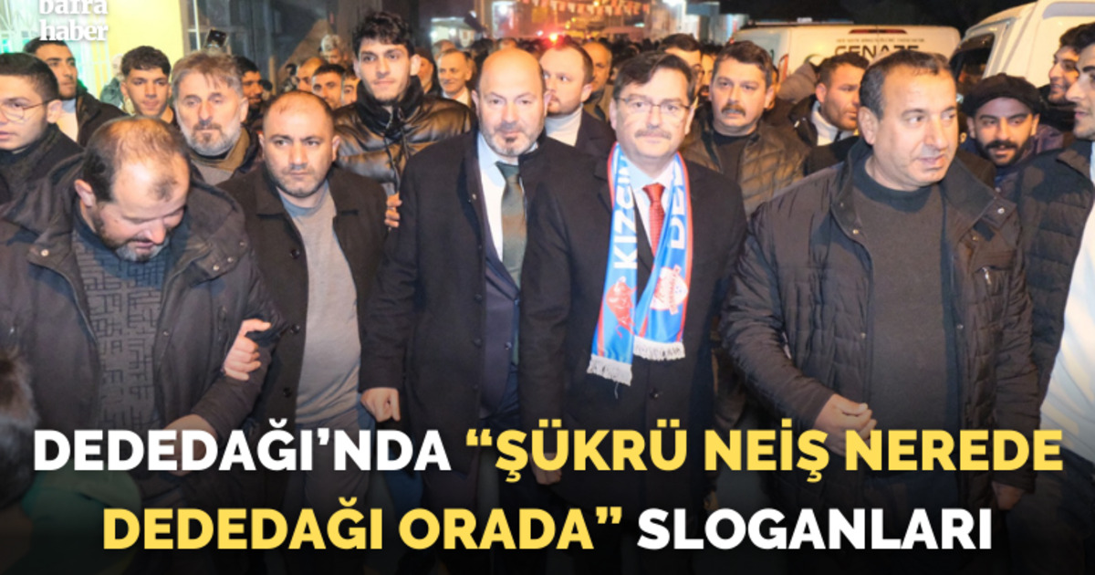 Dededağı’nda “şükrü Neiş Nerede Dededağı Orada” Sloganları