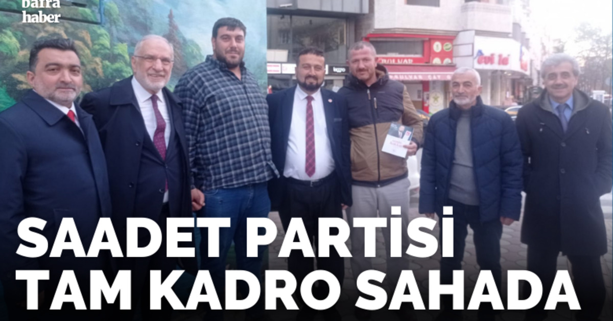 Saadet Partisi Tam Kadro Sahada