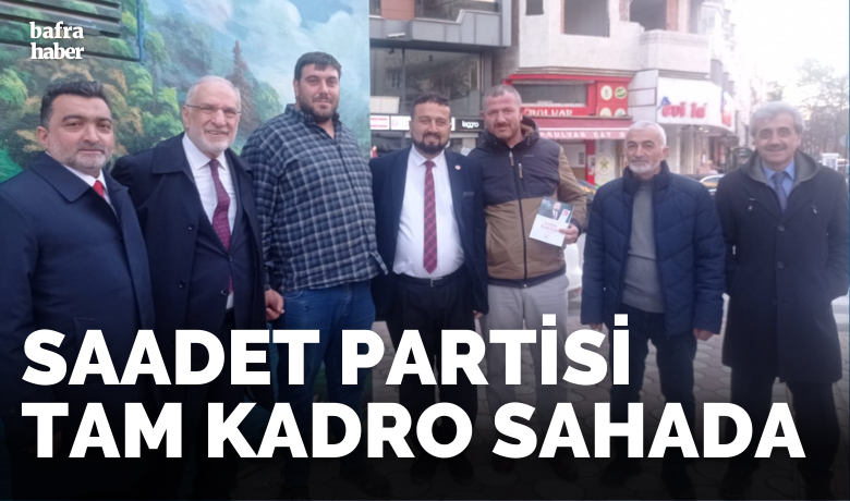 Saadet Partisi Tam Kadro Sahada - Saadet Partisi, seçim çalışmaları kapsamında Bulvar Caddesi'nde esnaf ile buluştu. 