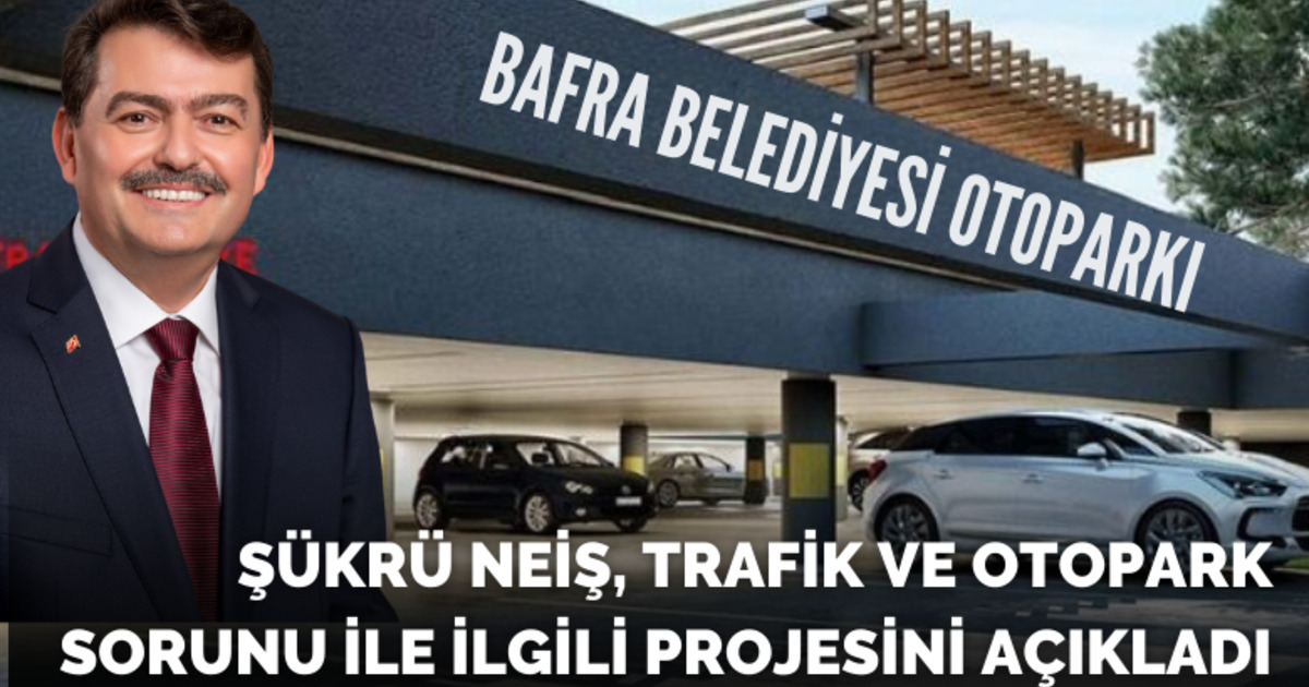 Şükrü Neiş, Trafik Ve Otopark Sorunu İle İlgili Projesini Açıkladı