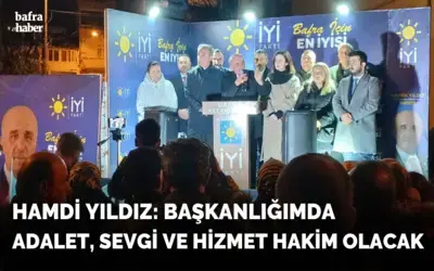 Hamdi Yıldız: Başkanlığımda  Adalet Sevgi Ve Hizmet Hakim Olacak