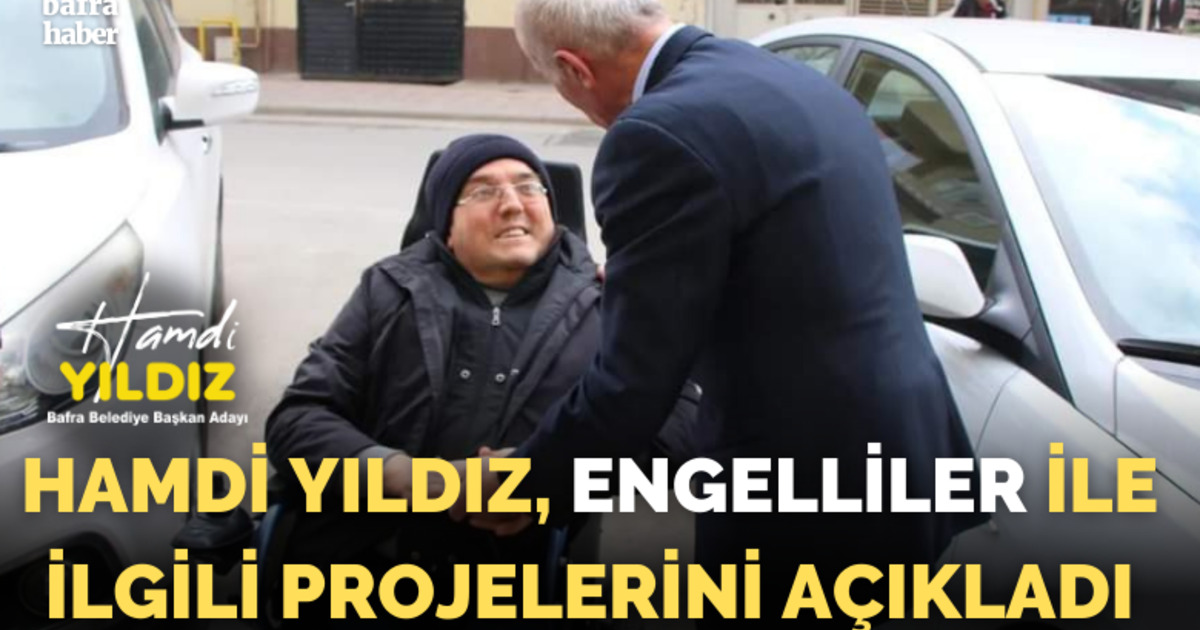 Hamdi Yıldız Engelliler İle İlgili Projelerini Açıkladı