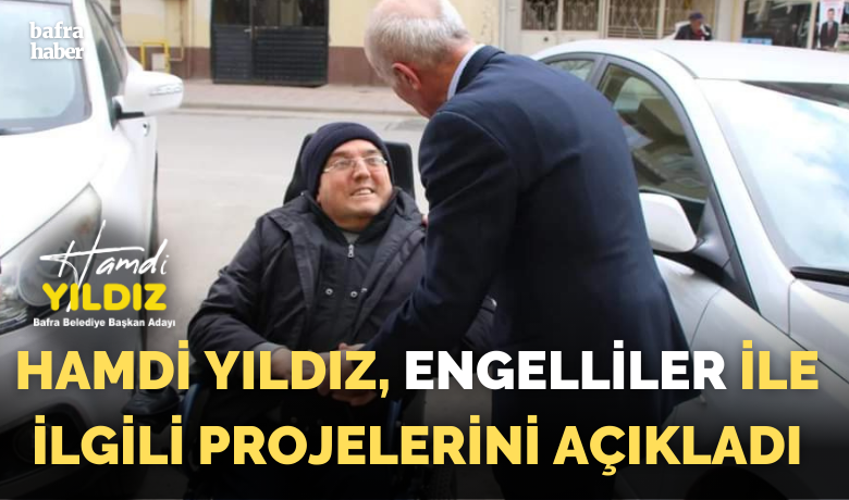 Hamdi Yıldız Engellilerİle İlgili Projelerini Açıkladı - İYİ Parti Bafra Belediye Başkan adayı Hamdi Yıldız, engellilere yönelik projelerini açıkladı.