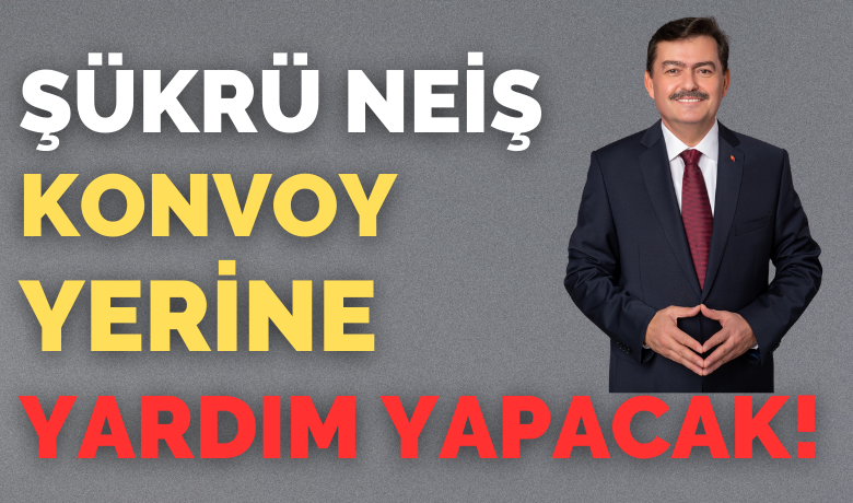 Şükrü Neiş, Konvoy Yapmayacak, Yardım Yapacak - Yeniden Refah Partisi Bafra Belediye Başkan Adayı Şükrü Neiş, konvoy yapmayacağını o masraflar ile yardım yapacağını açıkladı.