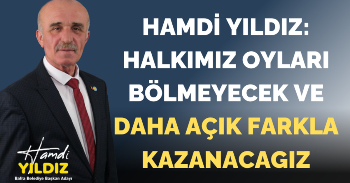 Hamdi Yıldız: Halkımız Oyları Bölmeyecek Ve Daha Açık Farkla Kazanacağız