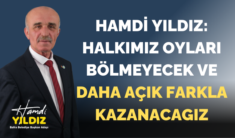Hamdi Yıldız: Halkımız Oyları BölmeyecekVe Daha Açık Farkla Kazanacağız - İYİ Parti Bafra Belediye Başkan adayı Hamdi Yıldız, Bafralı seçmenlere hitap ederek, “Oylarınızı bizde birleştirmenizi rica ediyorum. Ciddi bir farkla öndeyiz. Daha güçlü gelmeliyiz” dedi.