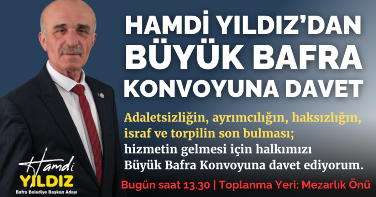 Hamdi Yıldız’dan Büyük Bafra Konvoyuna Davet