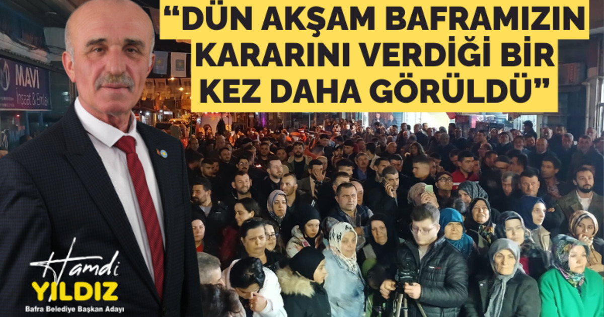 Hamdi Yıldız: Bafra Bizde Karar Kıldı!