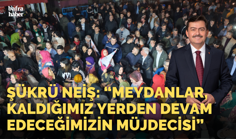 Şükrü Neiş: "Meydanlar, KaldığımızYerden Devam Edeceğimizin Müjdecisi" - Yeniden Refah Partisi Bafra Belediye Başkan Adayı ve Bafra'nın Ortak Adayı Şükrü Neiş, seçim öncesi son mitinglerini Bakırpınar, Kemalpaşa ve Gaziosmanpaşa mahallelerinde gerçekleştirdi.