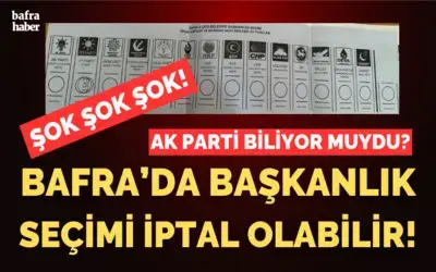 Bafra’da Seçim İptal Olabilir