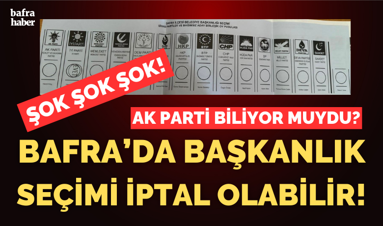 Bafra’da Seçim İptal Olabilir