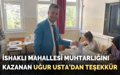 İshaklı Mahallesi Muhtarlığını Kazanan Uğur Usta’dan Teşekkür