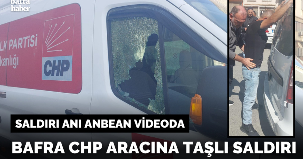 Bafra CHP Aracına Taşlı Saldırı