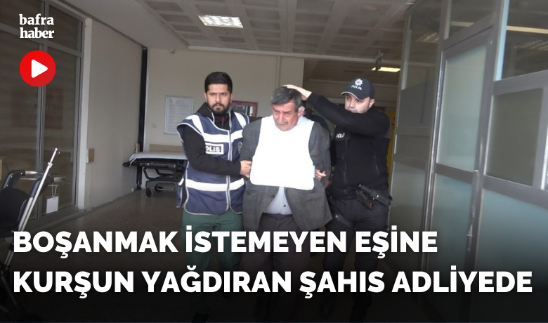Boşanmak istemeyen eşinekurşun yağdıran şahıs adliyede - Samsun’un Bafra ilçesinde boşanmak istemeyen eşine sokak ortasında kurşun yağdıran 70 yaşındaki adam, adliyeye sevk edildi.