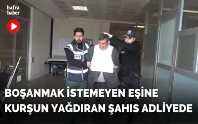 Boşanmak istemeyen eşine kurşun yağdıran şahıs adliyede