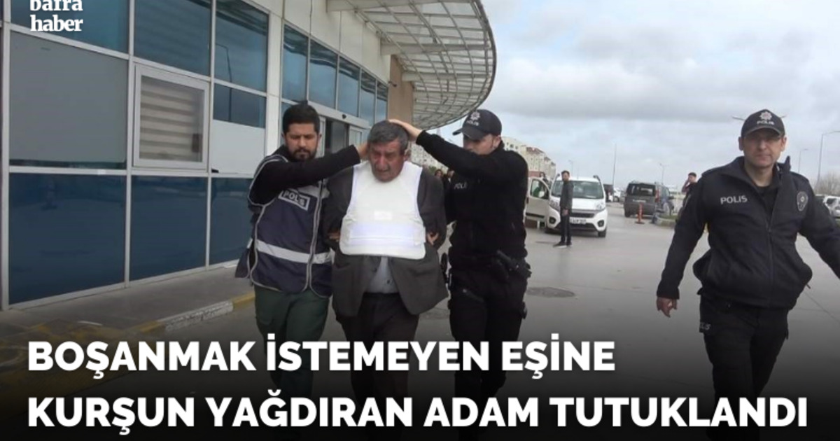 Boşanmak istemeyen eşine kurşun yağdıran adam tutuklandı