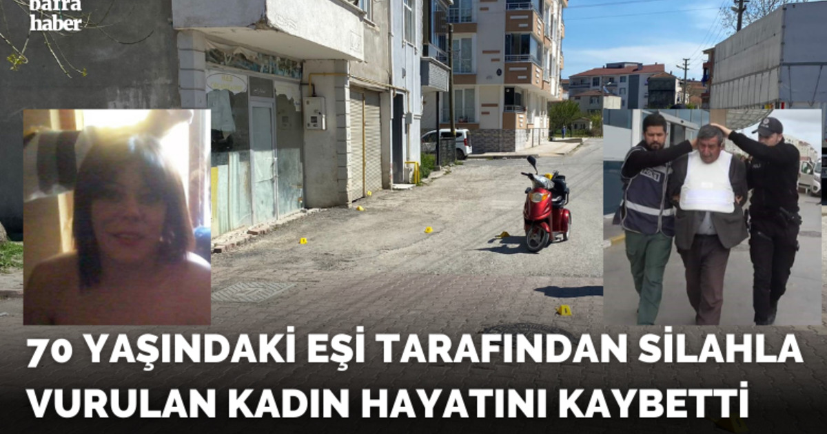 70 yaşındaki eşi tarafından silahla vurulan kadın hayatını kaybetti