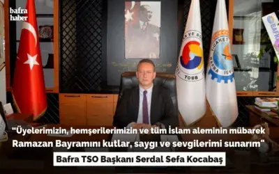 Bafra Tso Başkanı Serdal Sefa Kocabaş’tan Ramazan Bayramı Kutlama Mesajı