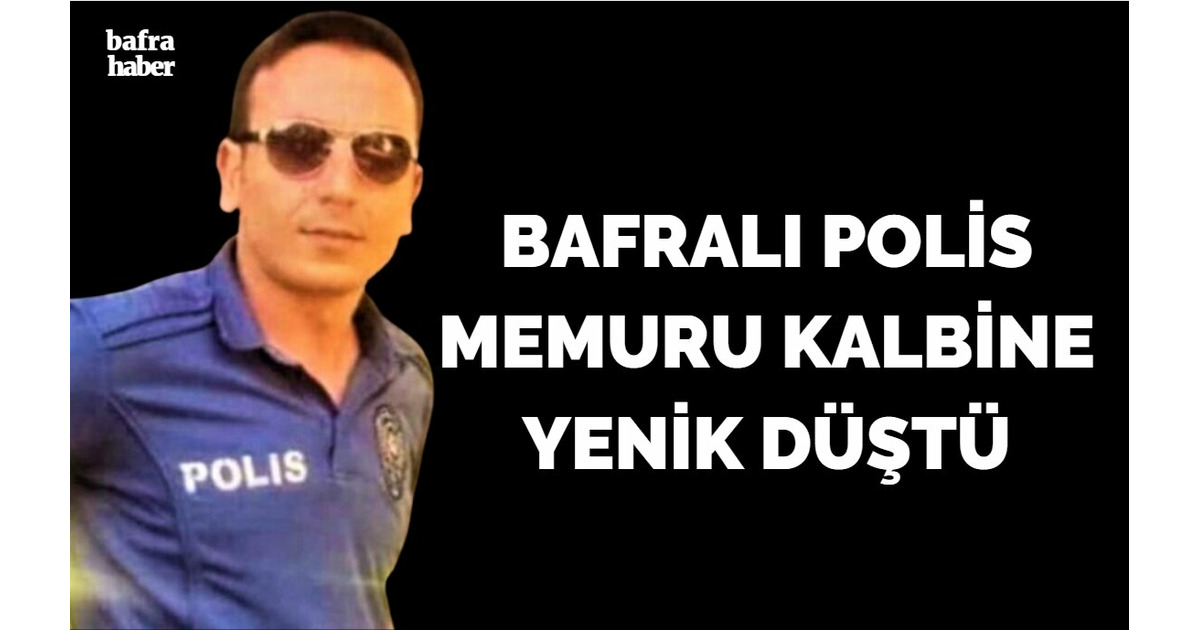 Bafralı Polis Memuru Ercan Dursun Kalbine Yenik Düştü!
