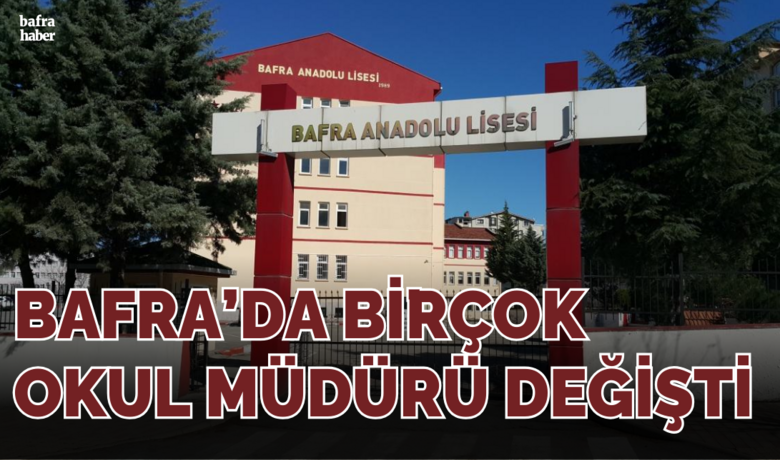 Bafra’da Birçok Okul Müdürü Değişti