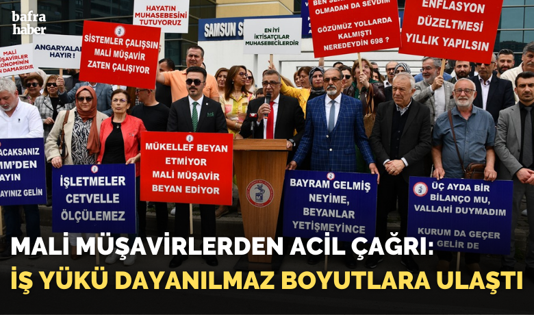 Mali Müşavirlerden Acil Çağrı:İş Yükü Dayanılmaz Boyutlara Ulaştı