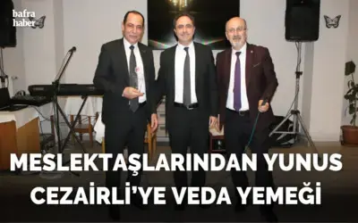 Meslektaşlarından Yunus Cezairli’ye Veda Yemeği