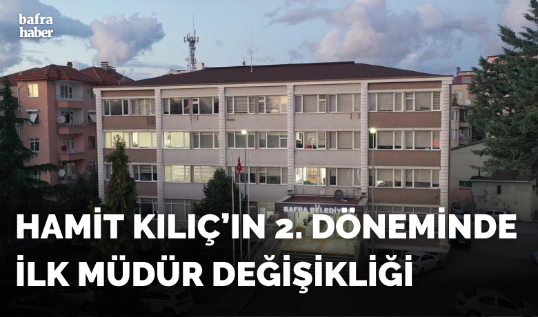 Bafra Belediyesinde Müdür Değişimi